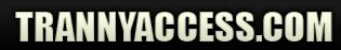 TrannyAccess.com - 132 Хардкор видео - BigCockShemaleBareback.com, BigCockShemaleGangbang.com, ShemaleSolos.com, ShemalesGetBarebacked.com, ShemalesGetPussy.com